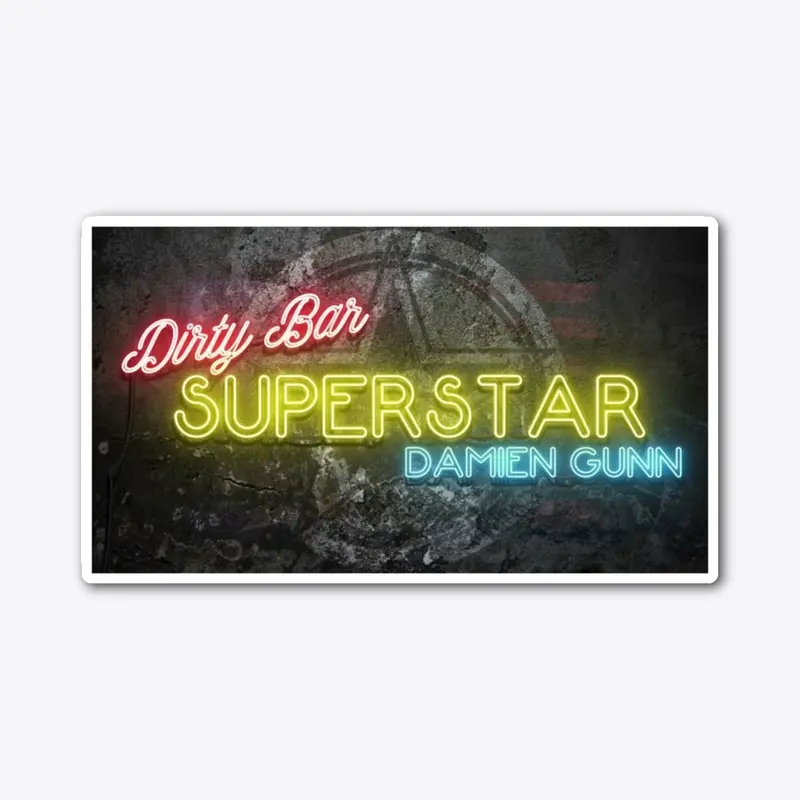 DIRTY BAR SUPERSTAR